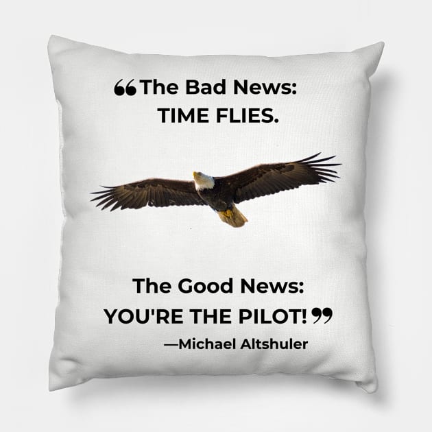 "The Good News: You're the Pilot!" Pillow by BestWildArt