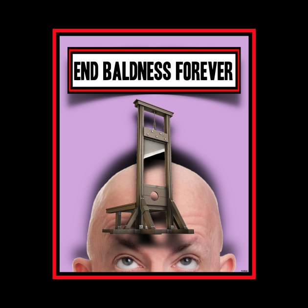 END BALDNESS FOREVER by PETER J. KETCHUM ART SHOP
