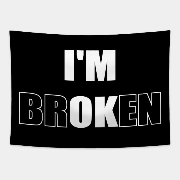 I'm Broken Tapestry by Dadi Djims