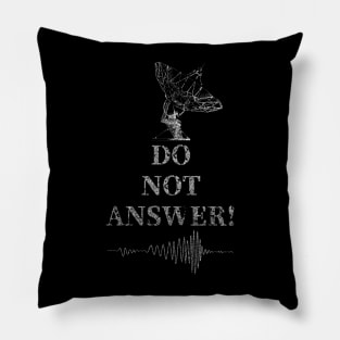 Do not answer - 3 Body Problem Pillow