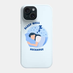 Sleep Well and Get Recharge Phone Case