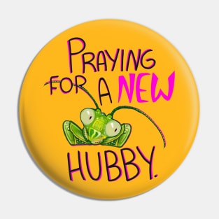 Praying for a new hubby lol shirt Pin