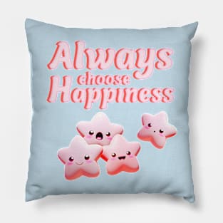 Always Choose Happiness Pillow