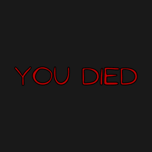 You died T-Shirt