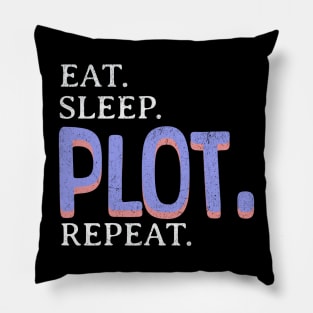 Eat. Sleep. Plot. Repeat. Pillow