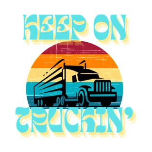 Keep On Truckin T Shirts For Men | Truck Driver Shirt T-Shirt