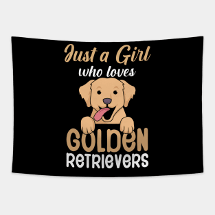 Just a girl who loves goldens retrievers Tapestry