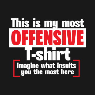 OFFENSIVE T-Shirt