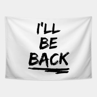 I'll be back Tapestry