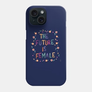 Thee future is female Phone Case