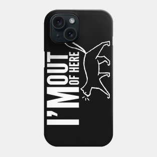 Funny Cat I'm out of here - For Cat Lovers Phone Case