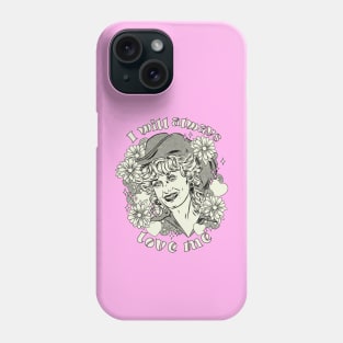 Dolly Parton I will always love ME Phone Case
