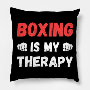 Boxing is my therapy, Funny gift for boxer Pillow