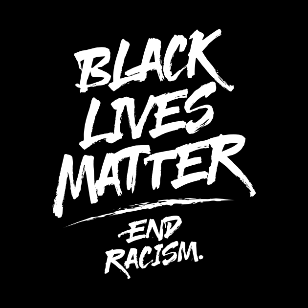 Black Lives Matter -- End Racism by Cr8tvt