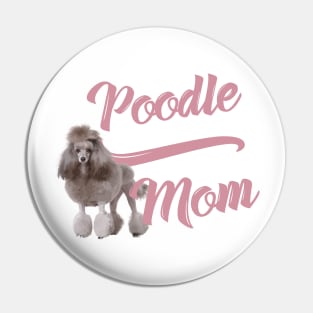Poodle Mom! Especially for Poodle Lovers! Pin