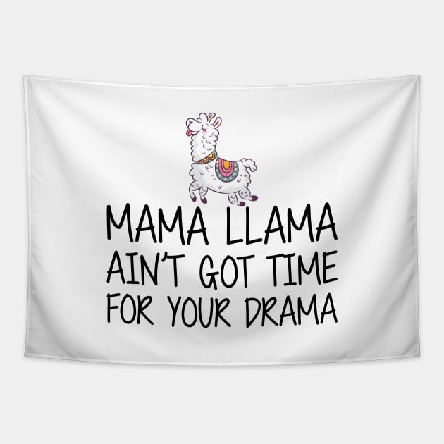 Mama Llama ain't got time for your drama Tapestry by KC Happy Shop