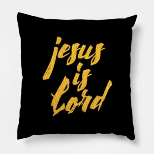 Jesus is lord Pillow