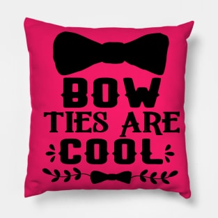 BOW TIES ARE COOL Pillow