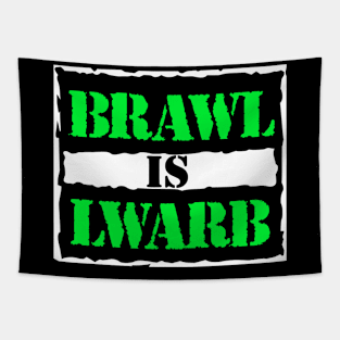 BRAWL IS LWARB Tapestry