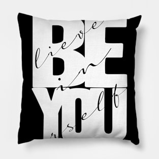 Believe In Yourself Quote Pillow