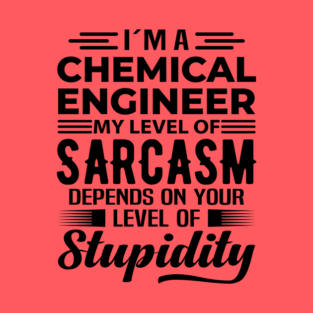 I'm A Chemical Engineer by Stay Weird