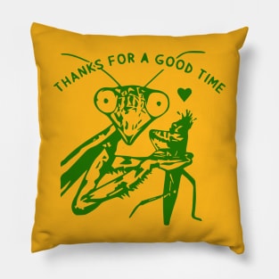 Praying Mantis T Shirt Thanks For A Good Time Pillow