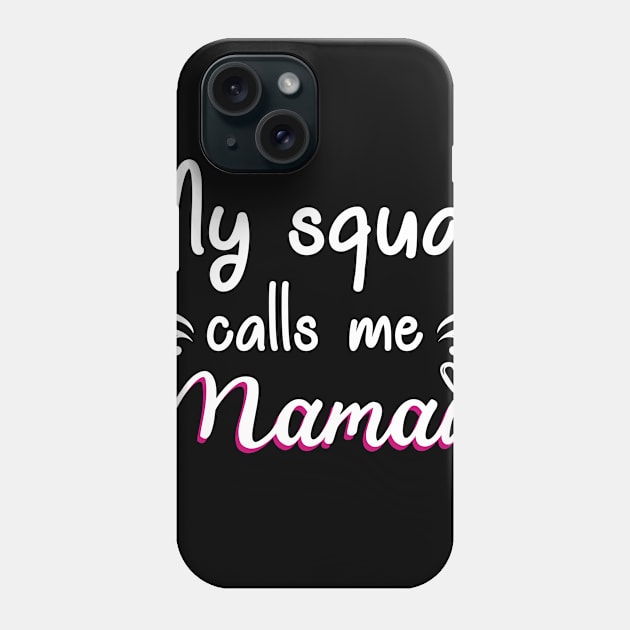 My Squad Calls Me Mamaw Phone Case by gotravele store