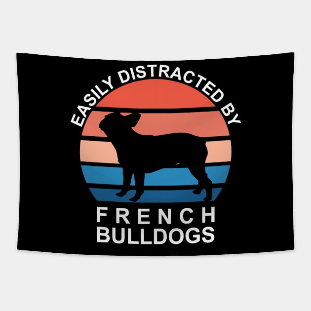 Easily Distracted By French Bulldogs - White Text Tapestry by DPattonPD