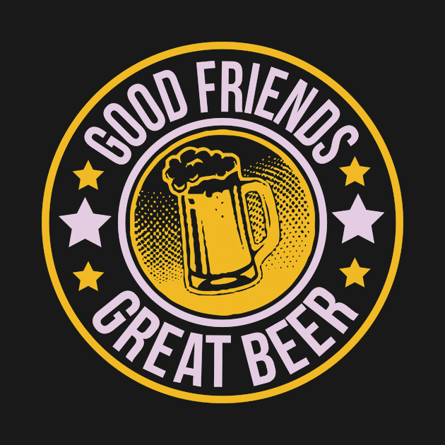 Good Friends Great Beer T Shirt For Women Men by cualumpane