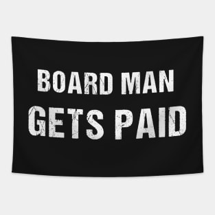 Board man gets paid Tapestry