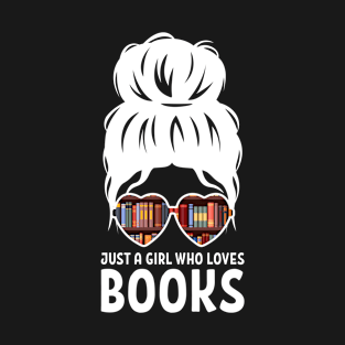 Just a girl who loves books T-Shirt