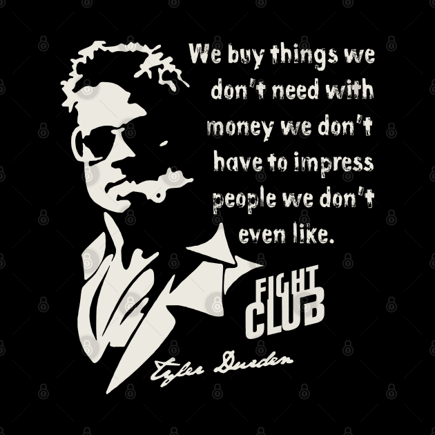 Tyler Durden Quote by Alema Art