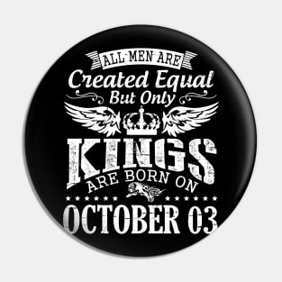 All Men Are Created Equal But Only Kings Are Born On October 03 Happy Birthday To Me Papa Dad Son Pin
