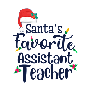 I am the Santas favorite Assistant teacher T-Shirt