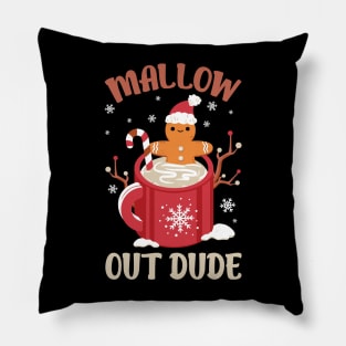 Mallow Out Dude: A Gingerbread Man's Sweet Retreat Pillow