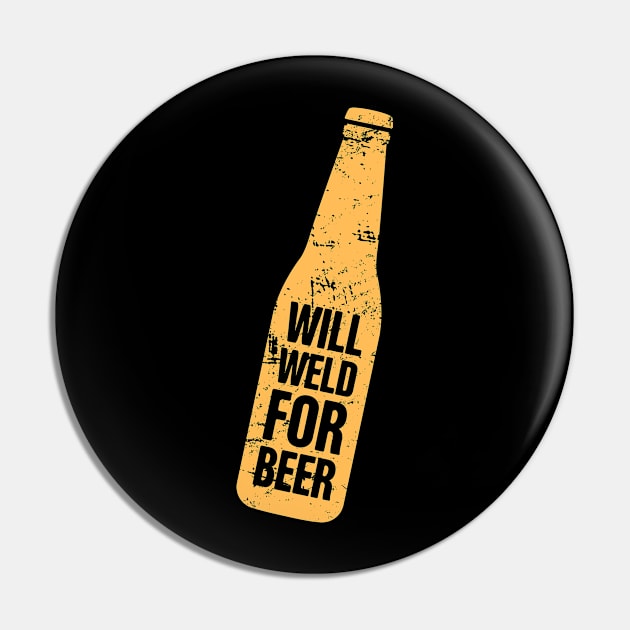 Will Weld For Beer | Welder Welding Gift Pin by MeatMan