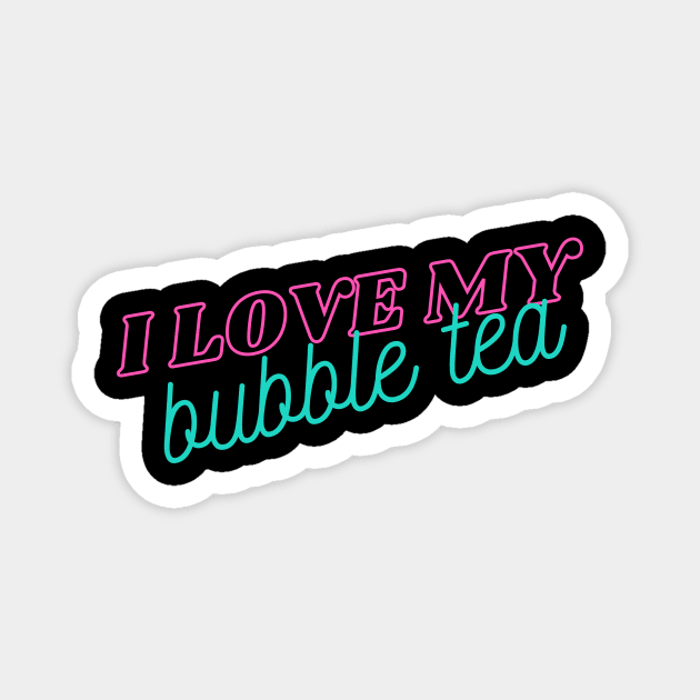 I love my bubble tea Magnet by C-Dogg