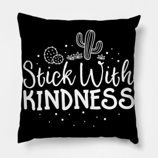 Stick With Kindness Teacher Gift Kindergarten Kind Cactus Pillow