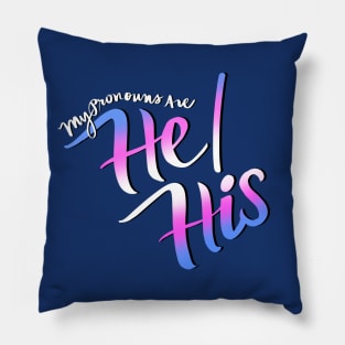 My Pronouns Are He/His (Trans Pride Script) Pillow