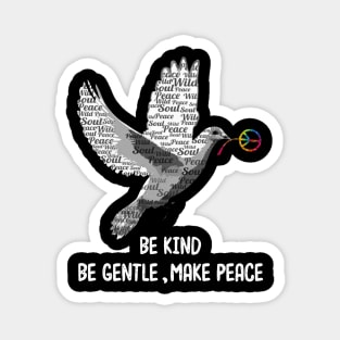 Be Kind Be Gentle Make Peace Pigeon Magnet