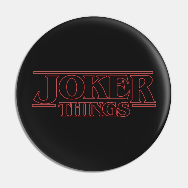 Joker Things Pin by ninjacookie