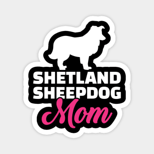 Shetland Sheepdog Mom Magnet