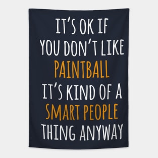 Paintball Funny Gift Idea | It's Ok If You Don't Like Paintball Tapestry