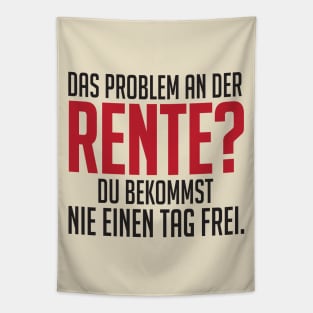 Rente und nie einen tag frei (black) Tapestry