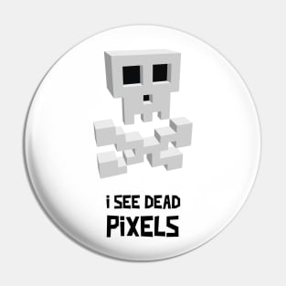 I See Dead Pixels - Funny Gamer Movie Pun Pin