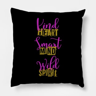 Kind Heart, Smart Mind, Wild Spirit - Naughty Girl Pillow