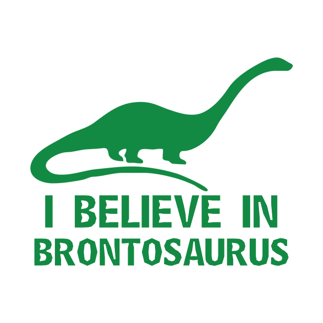 I Believe in Brontosaurus by NerdWordApparel