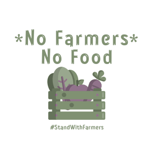 No Farmers No Food T-Shirts T-Shirt