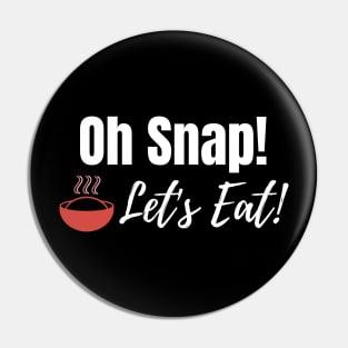 Oh Snap! Let's Eat! Pin