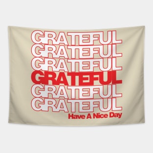 Grateful...Have a nice day! Tapestry